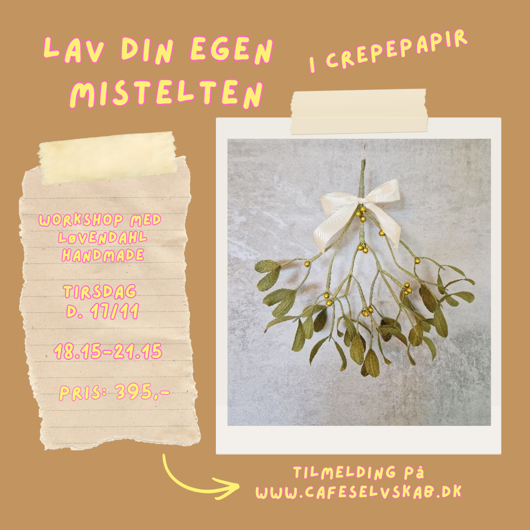 WORKSHOP I MISTELTEN I CREPEPAPIR - MED LØVENDAHL HANDMADE d. 17/11 kl. 18.15-21.15